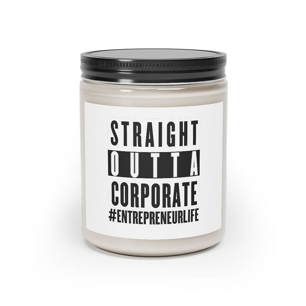 Straight Outta Corporate Scented Candle, 9oz - Entrepreneur Life