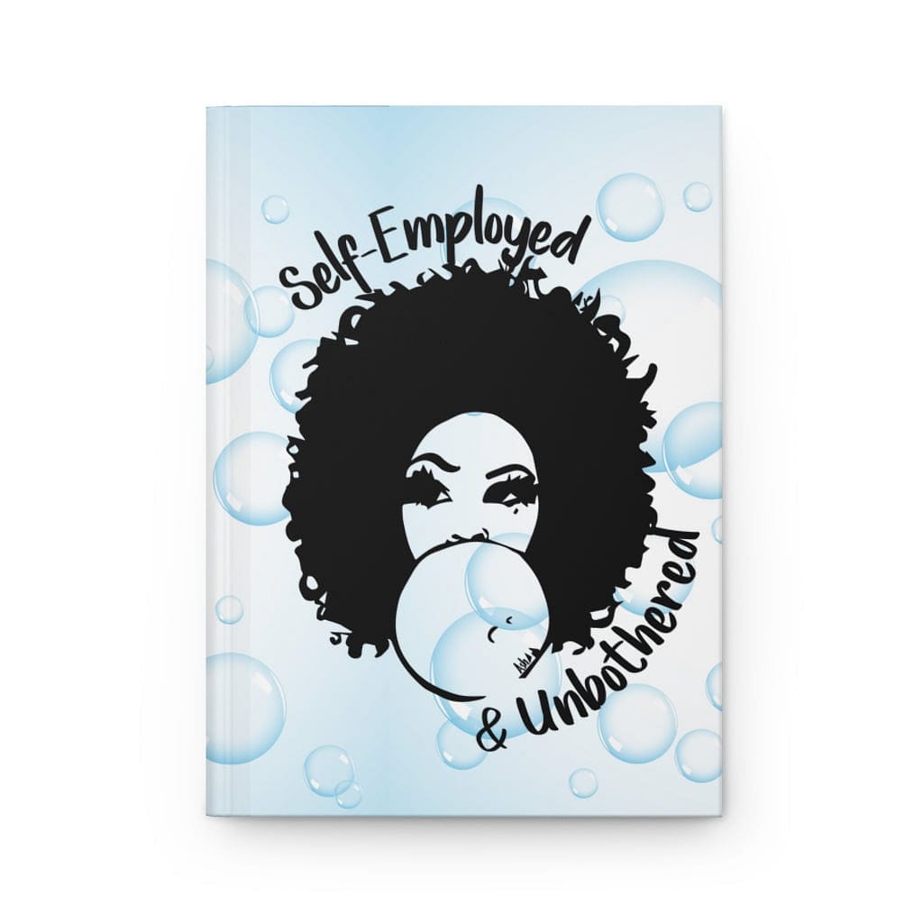 Self-Employed & Unbothered Hardcover Journal Matte - Entrepreneur Life