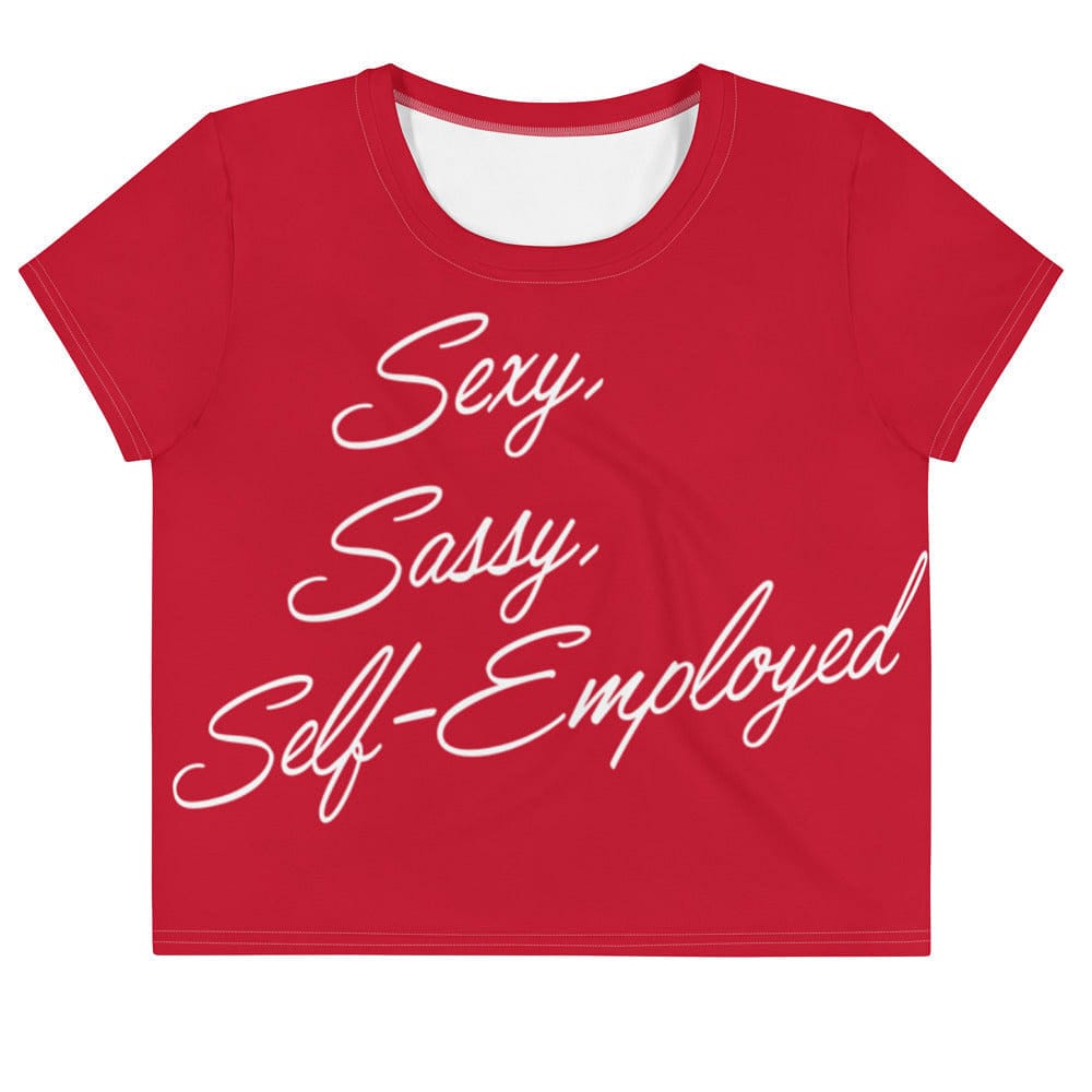 Sexy, Sassy, Self-Employed Crop Tee - Entrepreneur Life