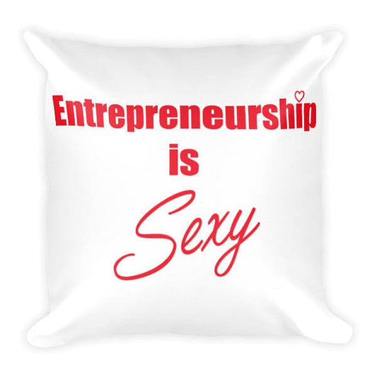 Entrepreneurship is Sexy Pillow