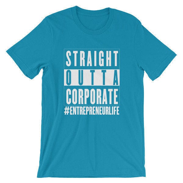 Straight Outta Corporate - aqua
