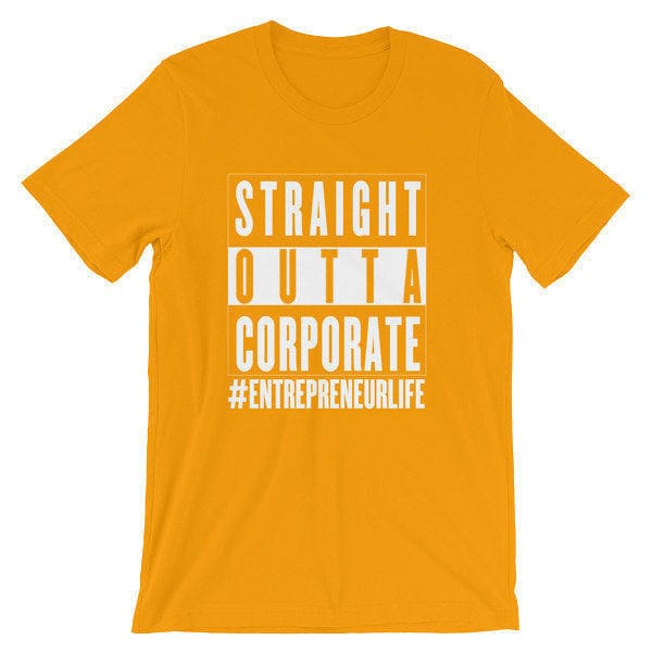 Straight Outta Corporate - gold