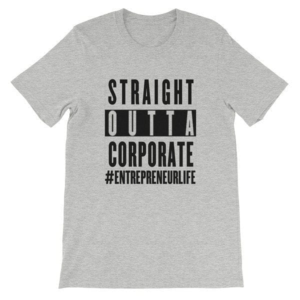 Straight Outta Corporate Unisex short sleeve t-shirt - Black Print - Entrepreneur Life