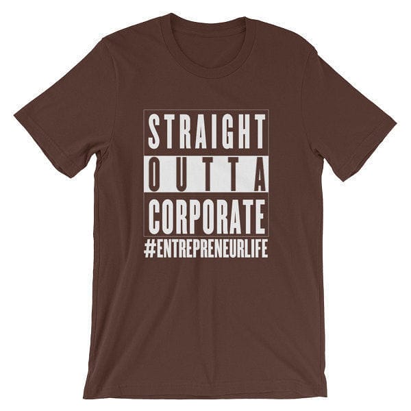 Straight Outta Corporate - brown