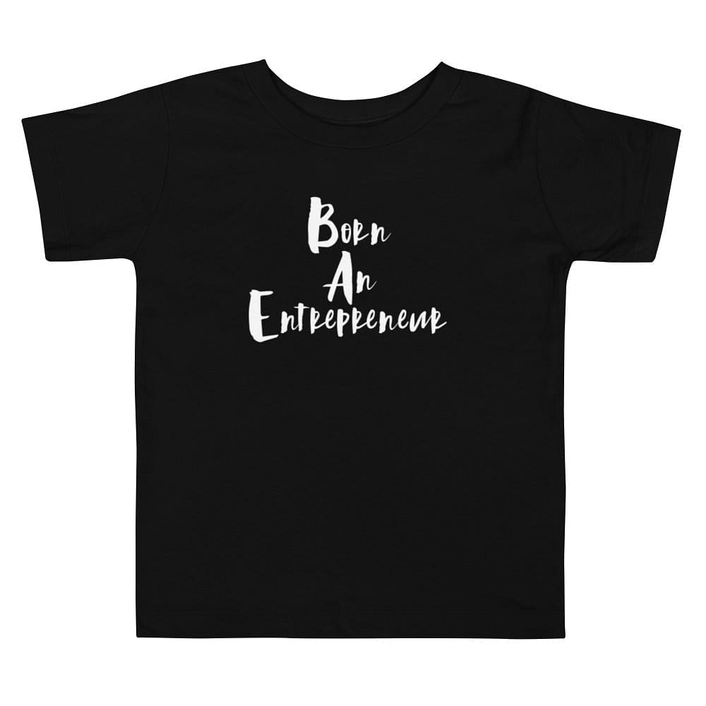 Born An Entrepreneur Toddler Short Sleeve Tee - Entrepreneur Life